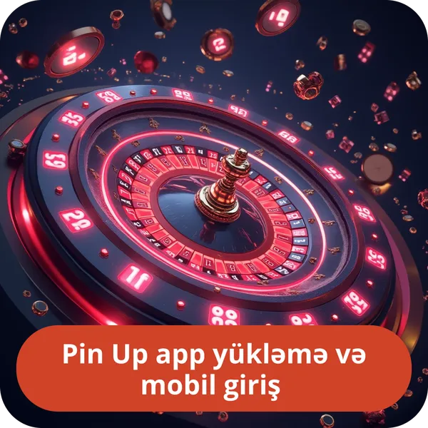 Pin Up app yükləmə və mobil giriş